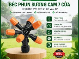 Béc phun sương cam 7 cửa kèm ống PVC ren 21 có van áp