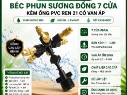 Béc phun sương đồng 7 cửa kèm ống PVC ren 21 có van áp