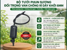 Bộ tưới phun sương đối trọng van chống rỉ dây khởi 6mm