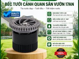 Béc tưới cảnh quan sân vườn 17AN
