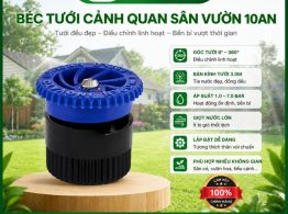 Béc tưới cảnh quan sân vườn 10AN