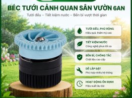 Béc tưới cảnh quan sân vườn 6AN