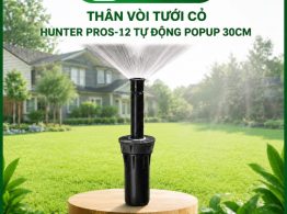 Mua Thân vòi tưới cỏ Hunter Pros-12 tự động popup 30cm