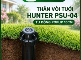 Mua Thân vòi tưới Hunter PSU-04 tự động popup 10cm ở đâu